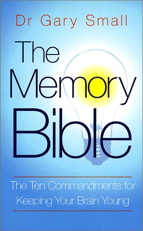 the memory bible the ten commandments for keeping your brain young