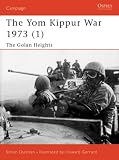 Campaign 118: The Yom Kippur War 1973 (1) The Golan Heights