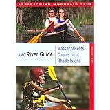 amc river guide massachusettsconnecticutrhode island a comprehensive guide to flatwater quickwater and whitewater