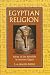 Egyptian Religion: Ideas in the Afterlife in Ancient Egypt