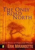The Only Road North: 9,000 Miles of Dirt and Dreams