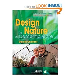Design for Nature in Dementia Care (Bradford Dementia Group Good Practice Guides)
