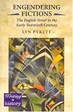 Engendering Fictions: The English Novel in the Early Twentieth Century (Writing in History)
