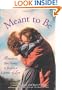 Meant to Be: Miraculous Stories to Inspire a Lifetime of Love