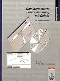 Objektorientierte Programmierung mit Delphi 2. Delphi-Klassen entwickeln. (Lernmaterialien) Johannes Wemßen, Peter Damann