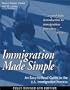 Immigration Made Simple: An Easy-to-Read Guide to the U.S. Immigration Process