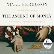 The Ascent of Money: A Financial History of the World | [Niall Ferguson]