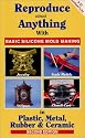 Reproduce Almost Anything : Basic Silicone Mold Making (Video and Workbook)