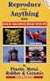 Reproduce Almost Anything : Basic Silicone Mold Making (Video and Workbook)