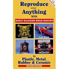 Reproduce Almost Anything : Basic Silicone Mold Making (Video and Workbook)