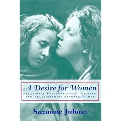A Desire for Women: Relational Psychoanalysis, Writing and Relationships Between Women