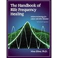 The Handbook of Rife Frequency Healing: Holistic technology for cancer and other diseases by 