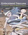 Embroidered Treasures: 22 Projects to Stitch for Babies and Children (Mitchell Beazley Craft)