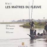 Les ma�tres du fleuve : Mali