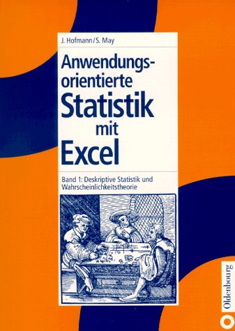 Anwendungsorientierte Statistik mit Excel und Wahrscheinlichkeitstheorie
