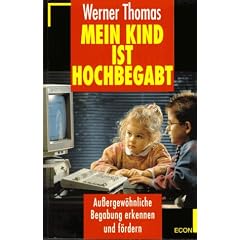 Mein Kind ist hochbegabt. Au�ergew�hnliche Begabung erkennen und f�rdern.