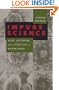 Impure Science: AIDS, Activism, and the Politics of Knowledge (Medicine & Society)