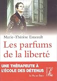 Livres Musicoth�rapie - Les parfums de la libert� : Une th�rapeute � l'�cole des d�tenus
