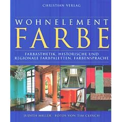 Wohnelement Farbe. Farb�sthetik, historische und regionale Farbpaletten, Farbensprache