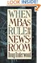 When MBAs Rule the Newsroom