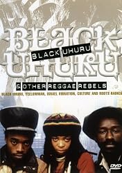Black Uhuru & Other Reggae Rebels