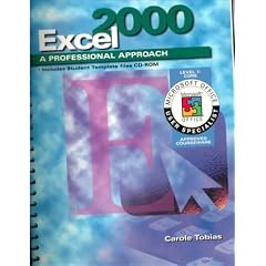 A Professional Series Approach: Excel 2000 Level 1 Core Student Edition (Professional Approach Series)