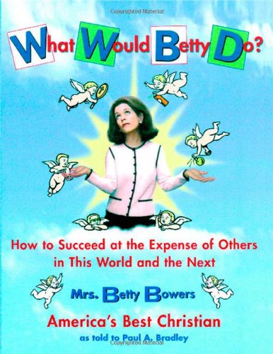what would betty do how to succeed at the expense of others in this world and the next
