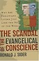 The Scandal of the Evangelical Conscience: Why Are Christians Living Just Like the Rest of the World?