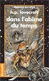 Dans l'abîme du temps par H. P. (Howard Phillips) Lovecraft Dans l'abîme du temps par H. P. (Howard Phillips) Lovecraft