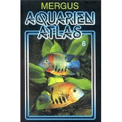 Aquarienatlas - Deutsche Ausgabe. Das umfassende Kompaktwerk �ber die Aquaristik - mit 2600 Zierfischen und 400 Wasserpflanzen in Farbe. Komprimiertes ... f�r alle Aquarianer: Aquarien Atlas 6: BD 6