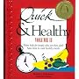 Quick & Healthy Volume II: More Help for People Who Say They Don't Have Time to Cook Healthy Meals