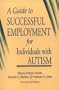 A Guide to Successful Employment for Individuals with Autism