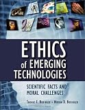 Ethics of Emerging Technologies: Scientific Facts and Moral Challenges
