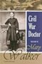 Civil War Doctor: The Story of Mary Walker (Social Critics and Reformers)