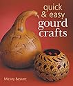 Quick & Easy Gourd Crafts