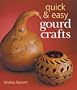 Quick & Easy Gourd Crafts