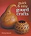 Quick & Easy Gourd Crafts