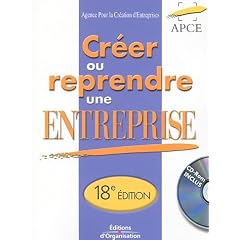 Cr�er ou Reprendre une Entreprise : M�thodologie et Guide Pratique (1C�d�rom)