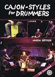 Cajon Styles for Drummers: Das ultimative Cajon-Lehrbuch f&uuml;r Drummer - Martin R&ouml;ttger