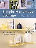 Simple Handmade Storage: 23 Step-by-step Weekend Projects