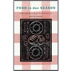 Food in Due Season: Daily Table Blessings for the Christian Year