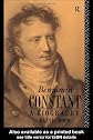 Benjamin Constant: A Biography