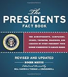 The presidents fact book : the achievements, campaigns, events, triumphs, tragedies, and legacies of every president from George Washington to Barack Obama