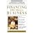 Financing the Small Business: A Complete Guide to Obtaining Bank Loans and All Other Types of Financing