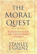 The Moral Quest: Foundations of Christian Ethics