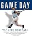 Search : Game Day: Yankee Baseball: The Greatest Games, Players, Managers, and Teams in the Glorious Tradition of Yankee Baseball (Game Day (Triumph Books))