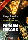 Le Guide vraiment pratique des paradis fiscaux