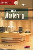 Sound Advice on Mastering (Instant Pro)