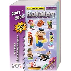 Spielzeug aus dem Ei 2007/2008 - Katalog f�r �berraschungseierfiguren