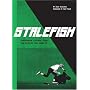 Stalefish: Skateboard Culture from the Rejects Who Made It: Dirtbag Skate Culture from the Dirtbags Who Made It